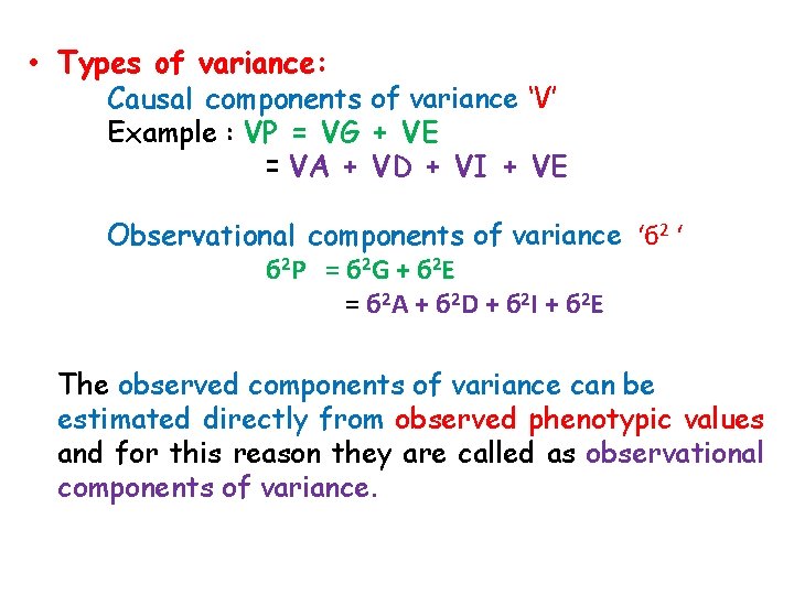  • Types of variance: Causal components of variance ‘V’ Example : VP =