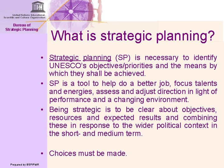 Bureau of Strategic Planning What is strategic planning? • Strategic planning (SP) is necessary