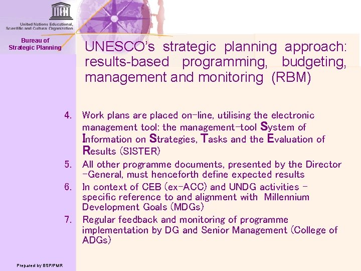 Bureau of Strategic Planning UNESCO’s strategic planning approach: results-based programming, budgeting, management and monitoring