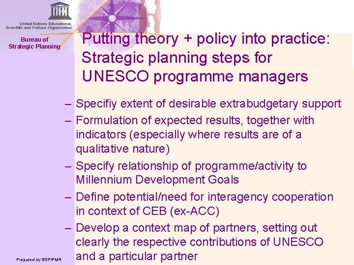 Bureau of Strategic Planning Prepared by BSP/PMR Putting theory + policy into practice: Strategic