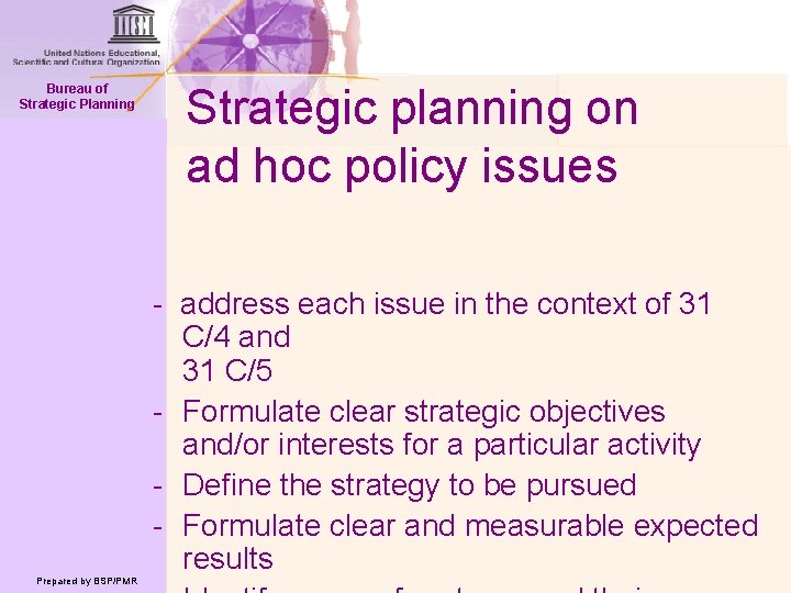 Bureau of Strategic Planning Prepared by BSP/PMR Strategic planning on ad hoc policy issues