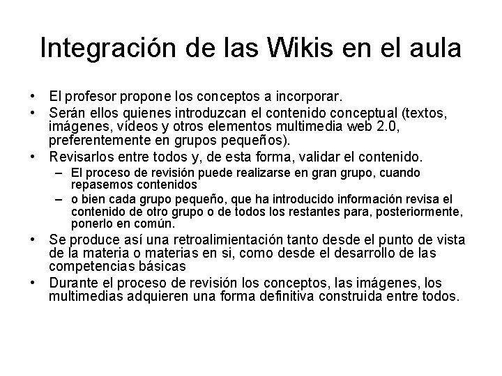 Integración de las Wikis en el aula • El profesor propone los conceptos a