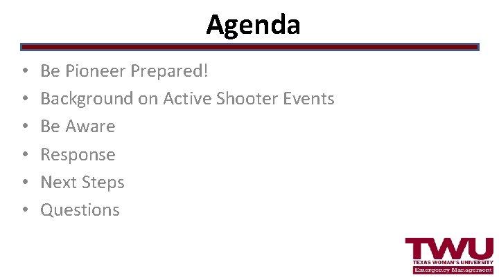 Agenda • • • Be Pioneer Prepared! Background on Active Shooter Events Be Aware