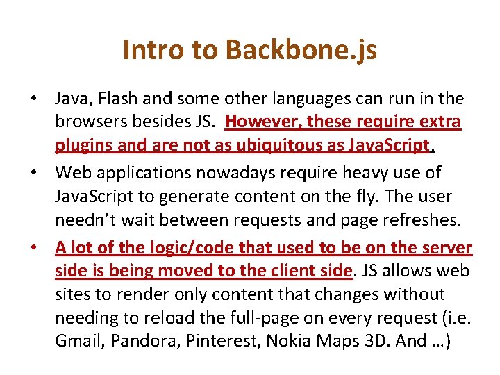 Intro to Backbone. js • Java, Flash and some other languages can run in
