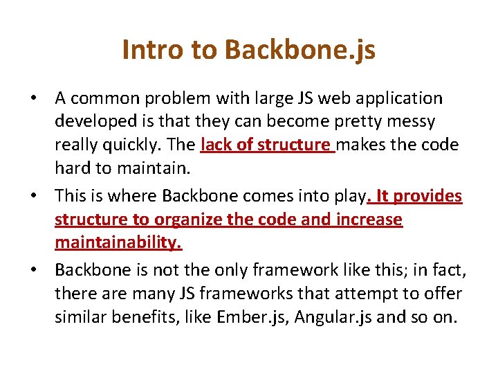 Intro to Backbone. js • A common problem with large JS web application developed