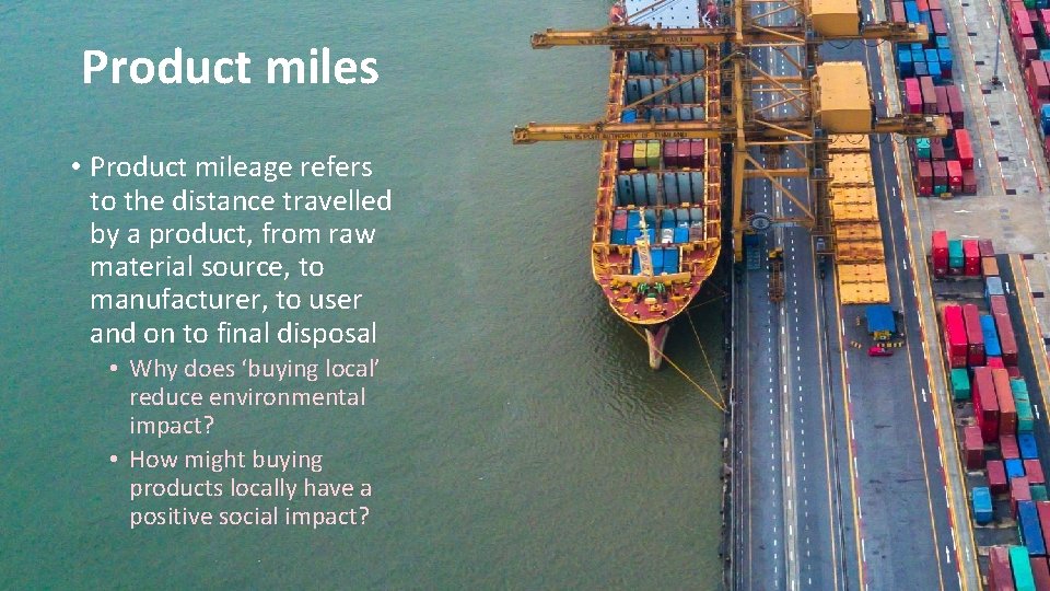 Product miles • Product mileage refers to the distance travelled by a product, from