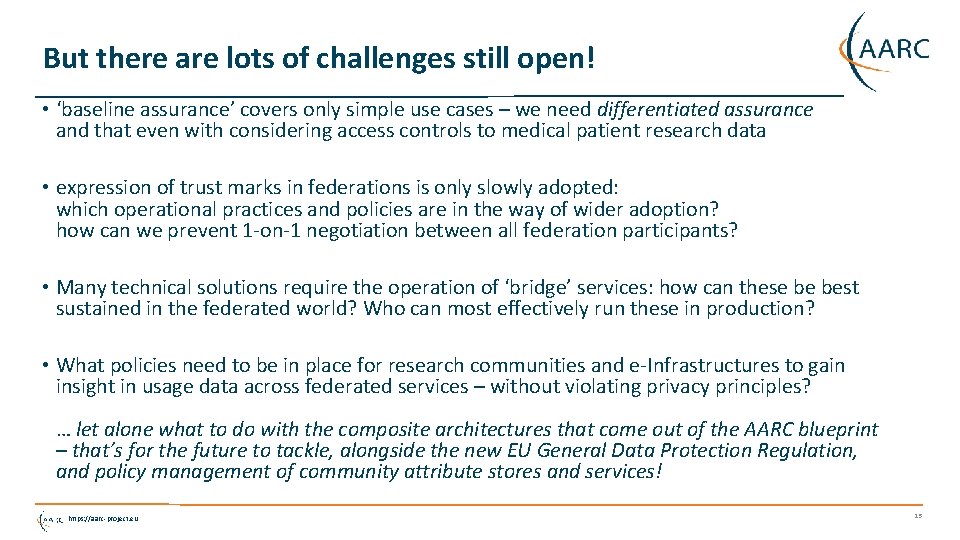But there are lots of challenges still open! • ‘baseline assurance’ covers only simple