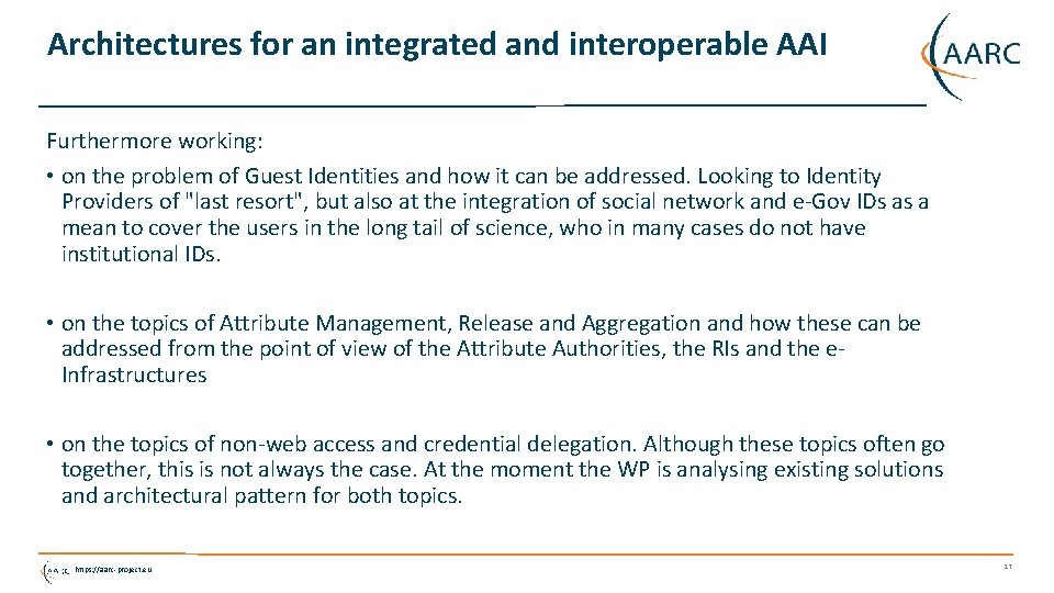 Architectures for an integrated and interoperable AAI Furthermore working: • on the problem of