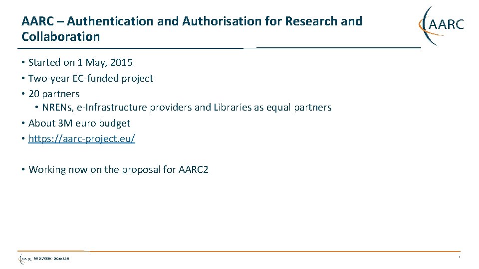 AARC – Authentication and Authorisation for Research and Collaboration • Started on 1 May,