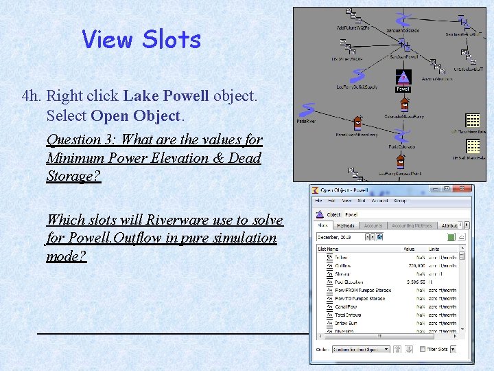 View Slots 4 h. Right click Lake Powell object. Select Open Object. Question 3: