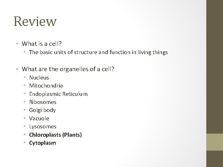 Review • What is a cell? • The basic units of structure and function Review • What is a cell? • The basic units of structure and function