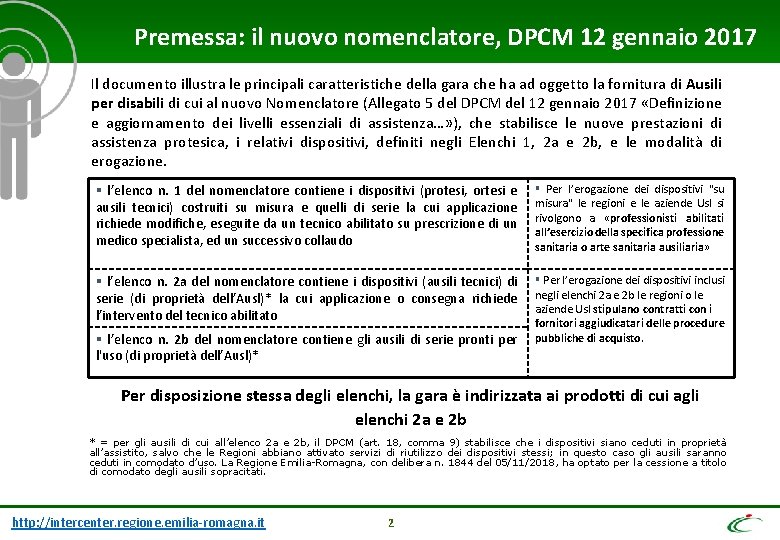 Premessa: il nuovo nomenclatore, DPCM 12 gennaio 2017 Il documento illustra le principali caratteristiche