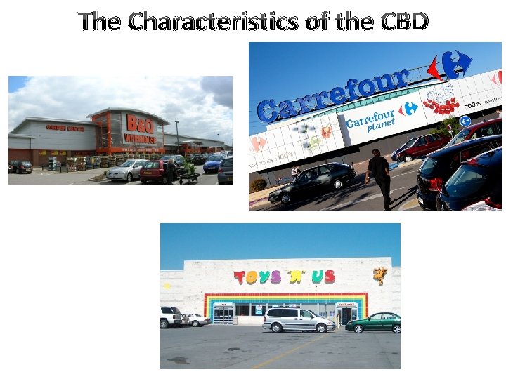 The Characteristics of the CBD 