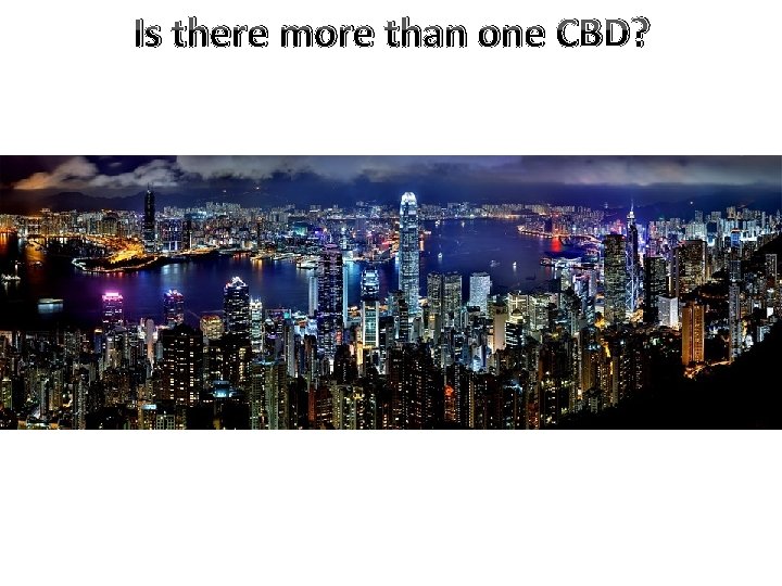 Is there more than one CBD? 