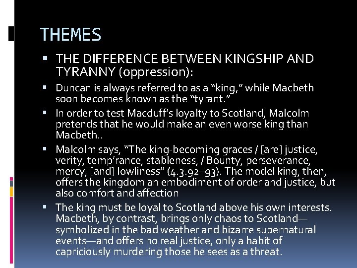 THEMES THE DIFFERENCE BETWEEN KINGSHIP AND TYRANNY (oppression): Duncan is always referred to as