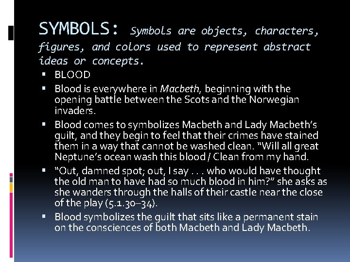 SYMBOLS: Symbols are objects, characters, figures, and colors used to represent abstract ideas or