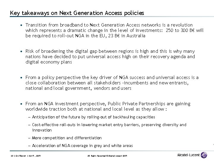 Key takeaways on Next Generation Access policies • Transition from broadband to Next Generation
