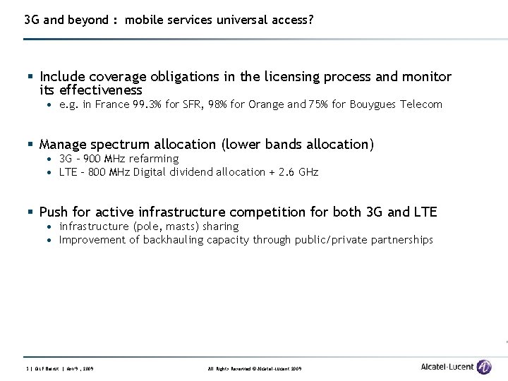 3 G and beyond : mobile services universal access? § Include coverage obligations in
