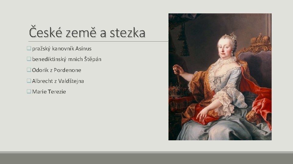 České země a stezka qpražský kanovník Asinus qbenediktinský mnich Štěpán q. Odorik z Pordenone