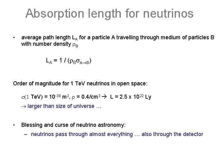 Absorption length for neutrinos • average path length LA for a particle A travelling