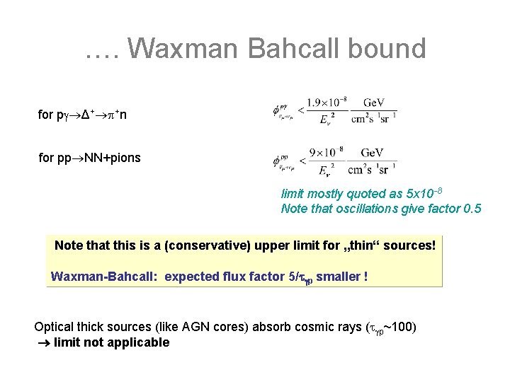 …. Waxman Bahcall bound for p Δ+ +n for pp NN+pions limit mostly quoted