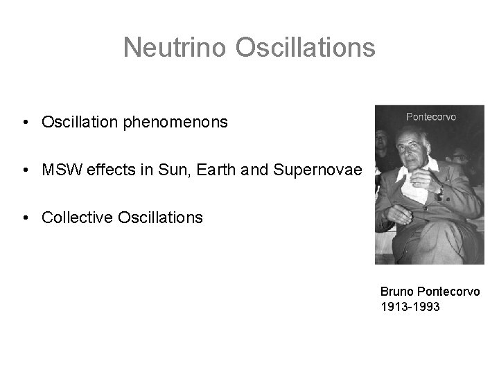 Neutrino Oscillations • Oscillation phenomenons • MSW effects in Sun, Earth and Supernovae •