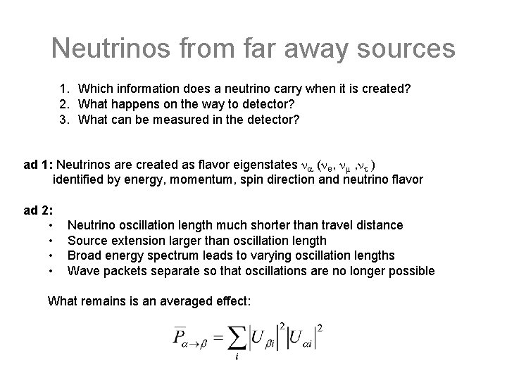Neutrinos from far away sources 1. Which information does a neutrino carry when it