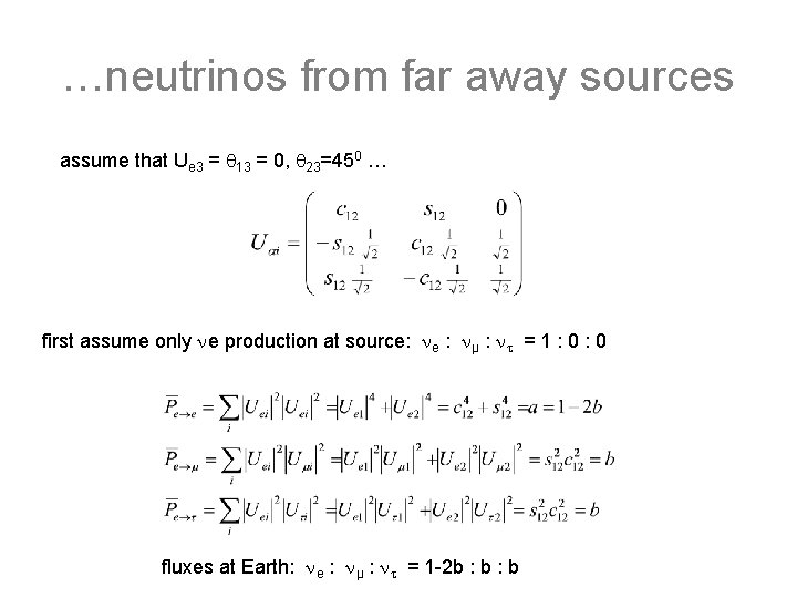 …neutrinos from far away sources assume that Ue 3 = 13 = 0, 23=450