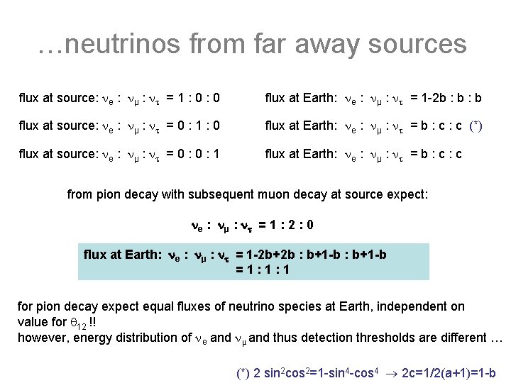 …neutrinos from far away sources flux at source: e : μ : = 1