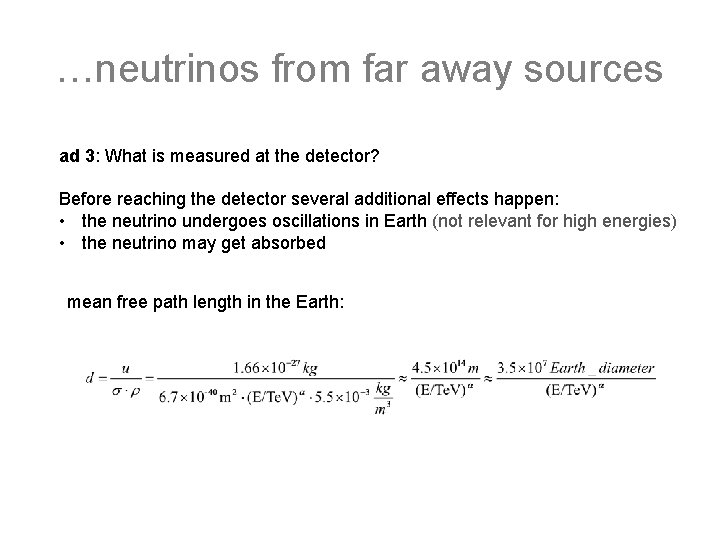 …neutrinos from far away sources ad 3: What is measured at the detector? Before