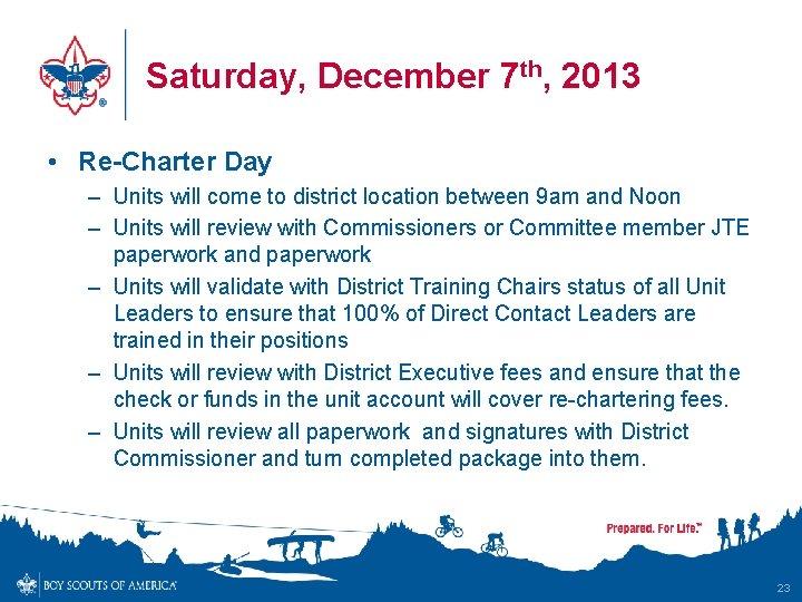 Saturday, December 7 th, 2013 • Re-Charter Day – Units will come to district