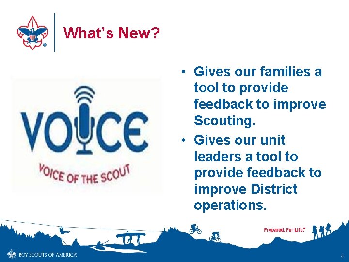 What’s New? • Gives our families a tool to provide feedback to improve Scouting.
