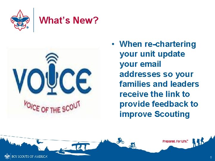 What’s New? • When re-chartering your unit update your email addresses so your families
