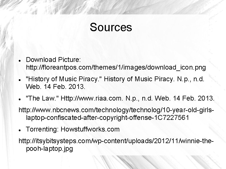 Sources Download Picture: http: //floreantpos. com/themes/1/images/download_icon. png "History of Music Piracy. " History of
