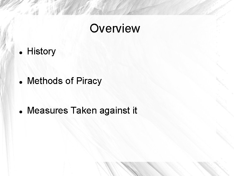 Overview History Methods of Piracy Measures Taken against it 