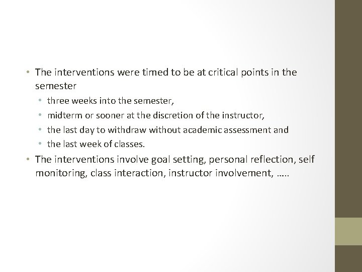  • The interventions were timed to be at critical points in the semester