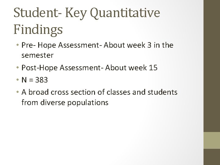 Student- Key Quantitative Findings • Pre- Hope Assessment- About week 3 in the semester