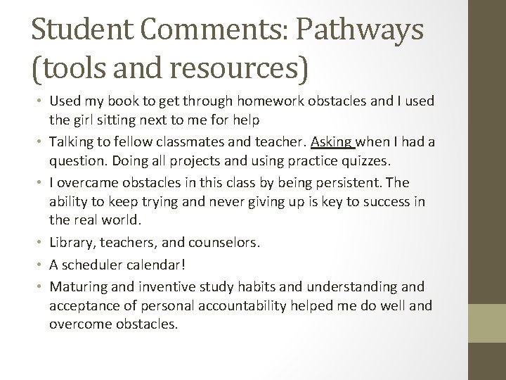 Student Comments: Pathways (tools and resources) • Used my book to get through homework