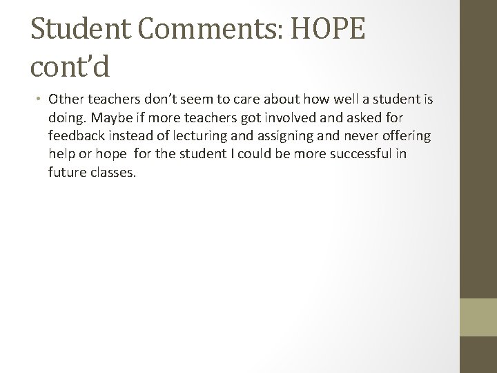 Student Comments: HOPE cont’d • Other teachers don’t seem to care about how well