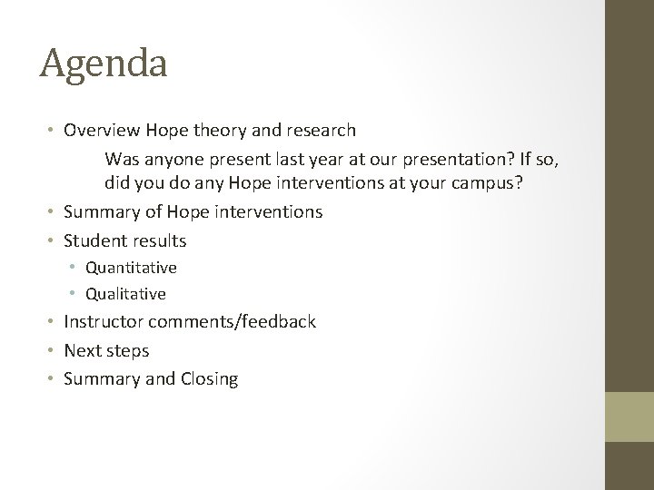 Agenda • Overview Hope theory and research Was anyone present last year at our