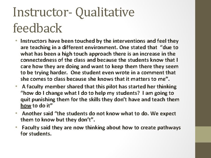 Instructor- Qualitative feedback • Instructors have been touched by the interventions and feel they