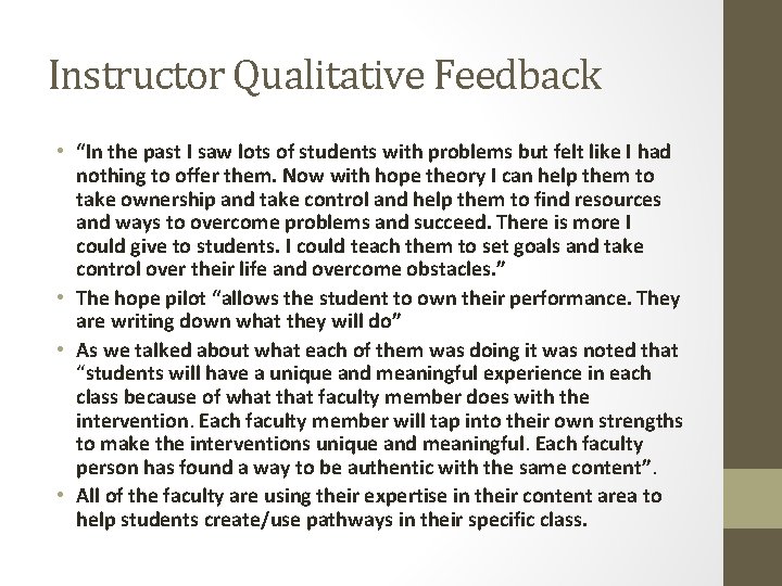 Instructor Qualitative Feedback • “In the past I saw lots of students with problems