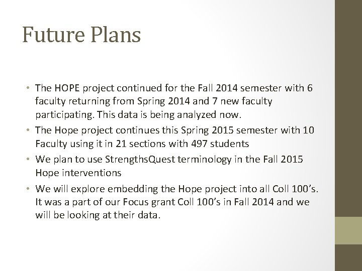 Future Plans • The HOPE project continued for the Fall 2014 semester with 6