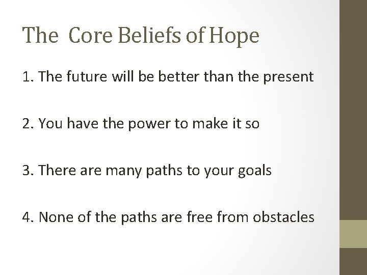 The Core Beliefs of Hope 1. The future will be better than the present