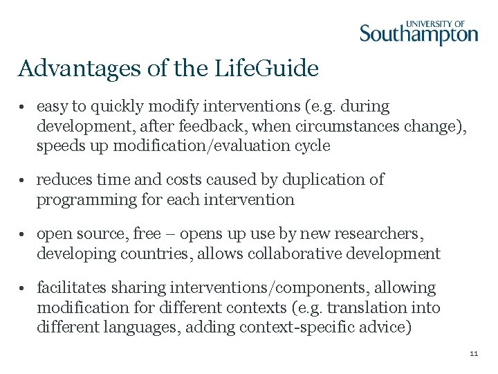 Advantages of the Life. Guide • easy to quickly modify interventions (e. g. during