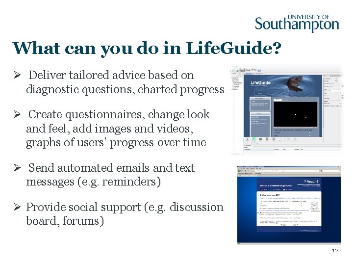 What can you do in Life. Guide? Ø Deliver tailored advice based on diagnostic