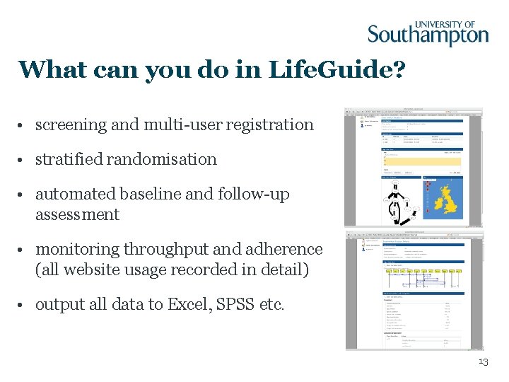 What can you do in Life. Guide? • screening and multi-user registration • stratified