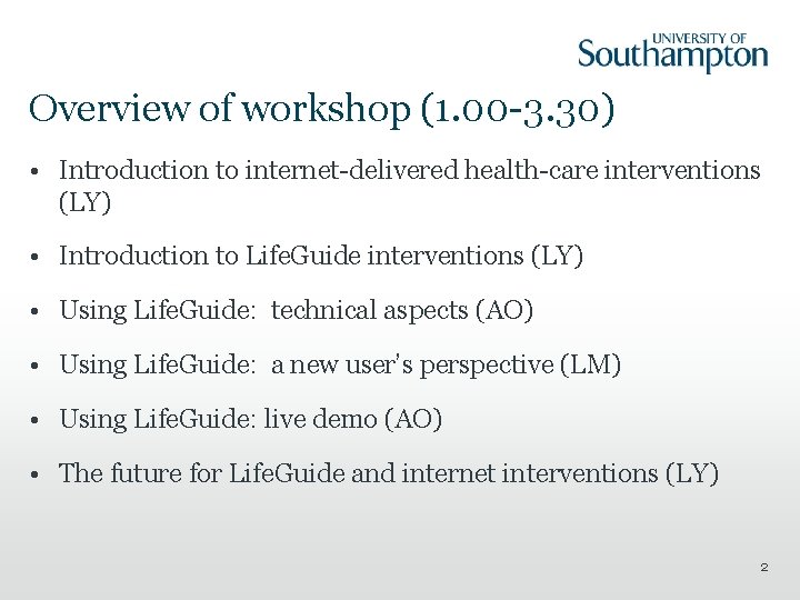 Overview of workshop (1. 00 -3. 30) • Introduction to internet-delivered health-care interventions (LY)
