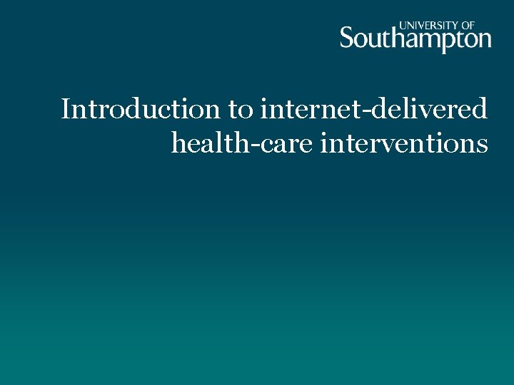 Introduction to internet-delivered health-care interventions 