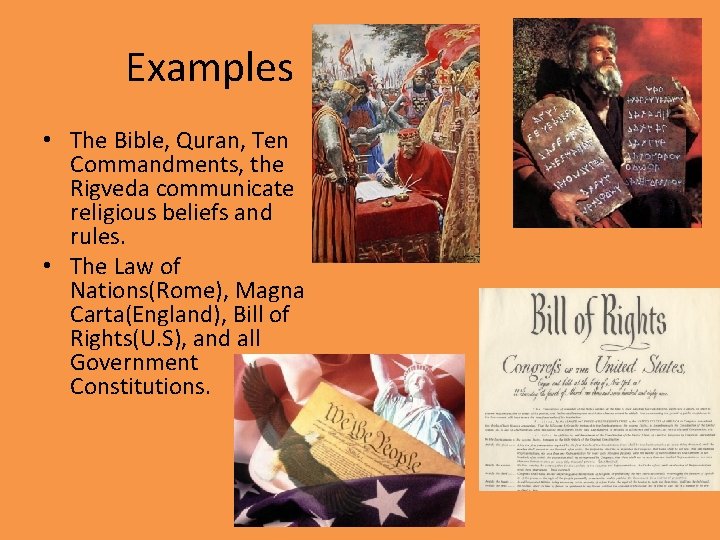 Examples • The Bible, Quran, Ten Commandments, the Rigveda communicate religious beliefs and rules.